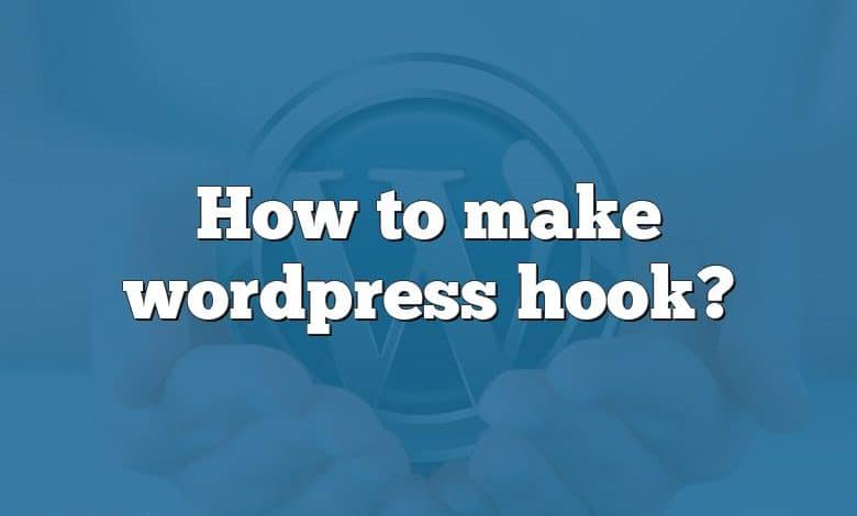 How to make wordpress hook?