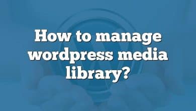 How to manage wordpress media library?