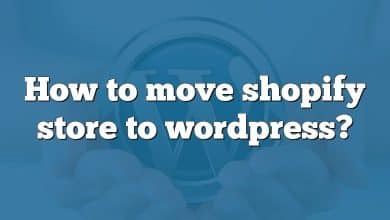 How to move shopify store to wordpress?