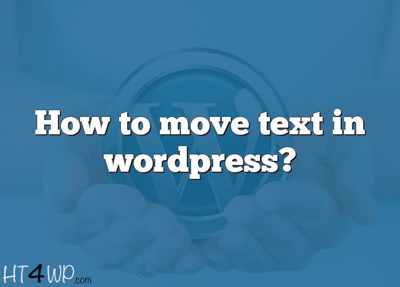 how-to-move-text-in-wordpress