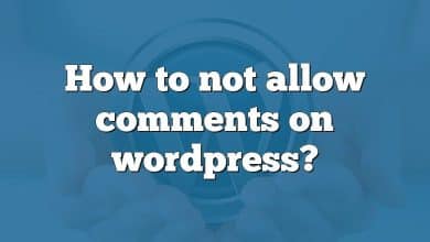 How to not allow comments on wordpress?