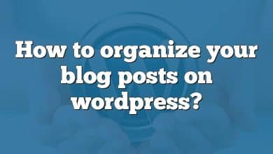 How to organize your blog posts on wordpress?