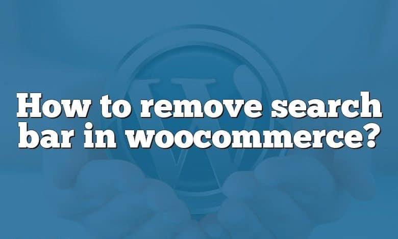 How to remove search bar in woocommerce?