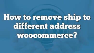 How to remove ship to different address woocommerce?