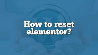 How to reset elementor?