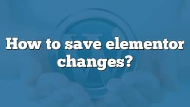 How to save elementor changes?