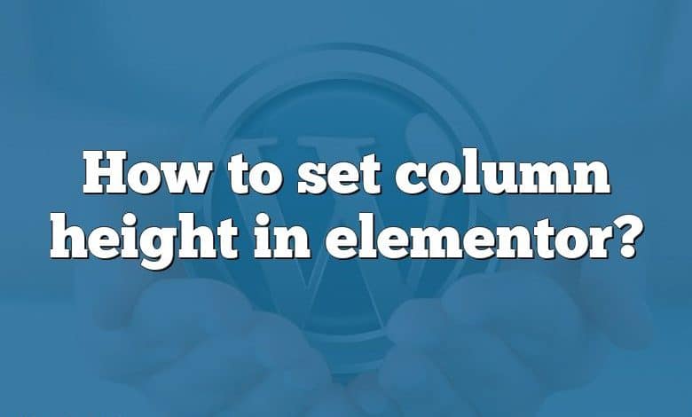 How to set column height in elementor?