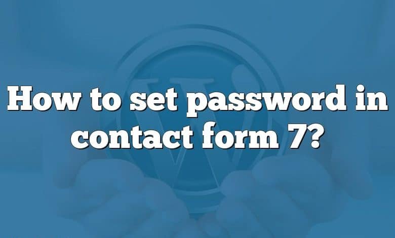 How to set password in contact form 7?