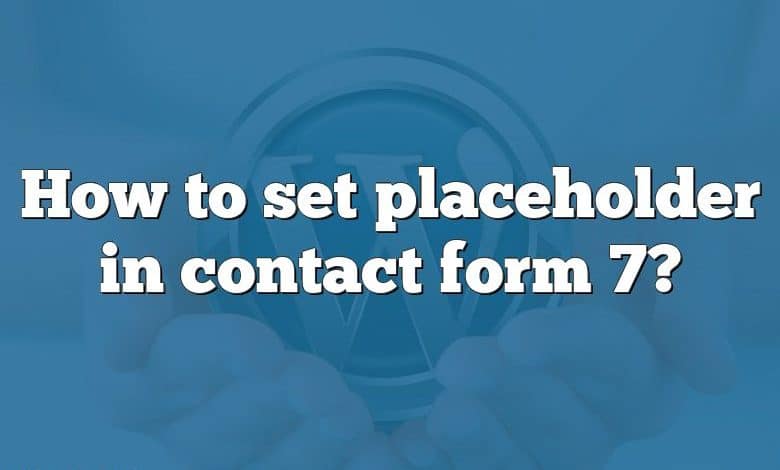 How to set placeholder in contact form 7?