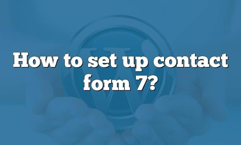 How to set up contact form 7?