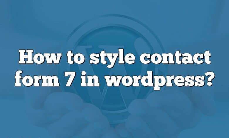 How to style contact form 7 in wordpress?