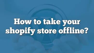 How to take your shopify store offline?