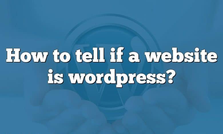 How to tell if a website is wordpress?