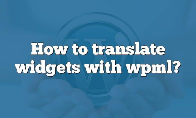 How to translate widgets with wpml?