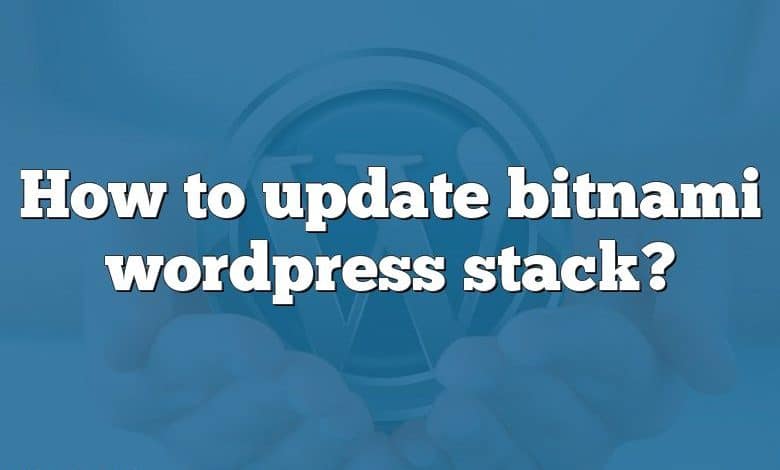 How to update bitnami wordpress stack?