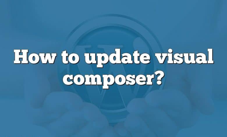 How to update visual composer?