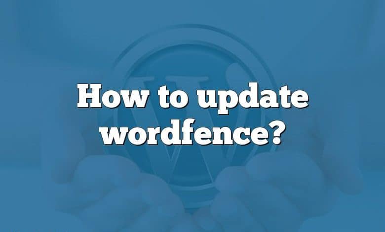 How to update wordfence?