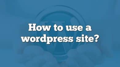 How to use a wordpress site?