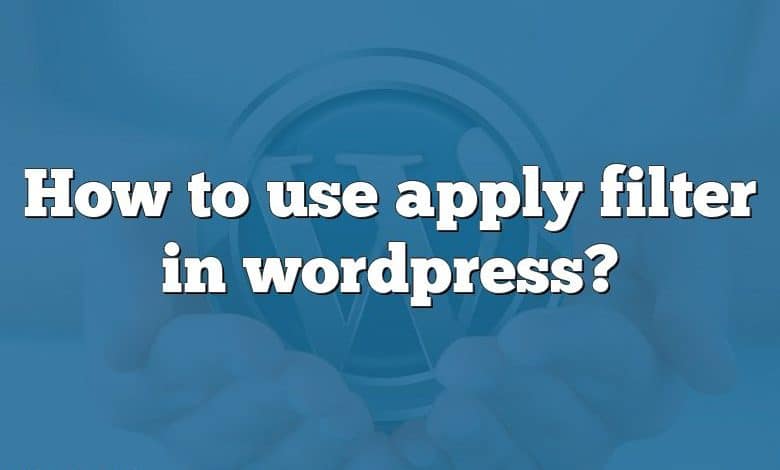 How to use apply filter in wordpress?