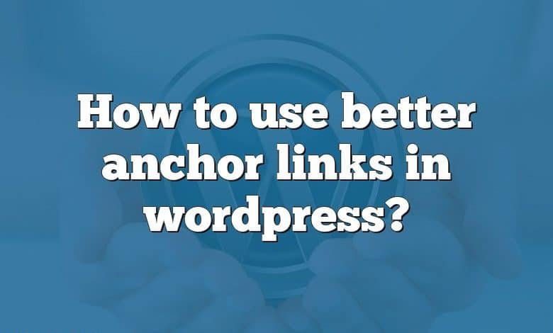 How to use better anchor links in wordpress?