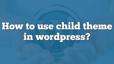 How to use child theme in wordpress?