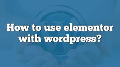 How to use elementor with wordpress?