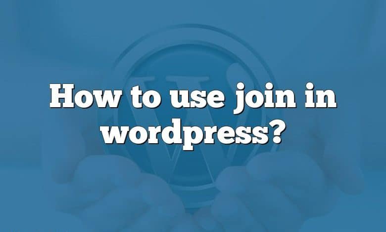 How to use join in wordpress?