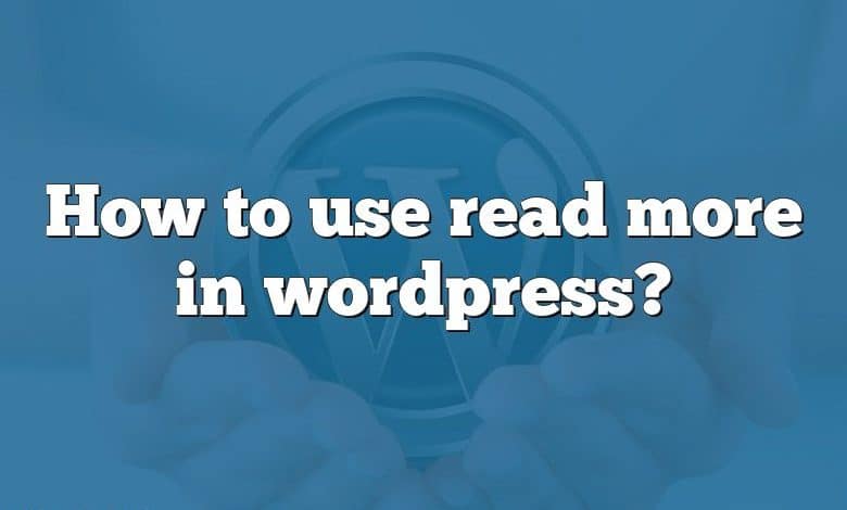 How to use read more in wordpress?