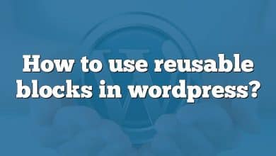 How to use reusable blocks in wordpress?