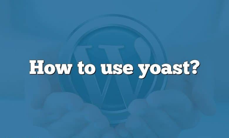 How to use yoast?