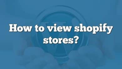 How to view shopify stores?