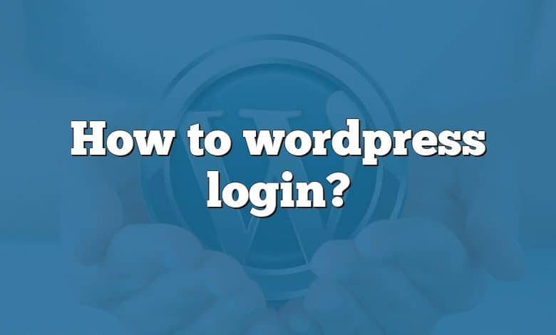 How to wordpress login?