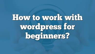 How to work with wordpress for beginners?