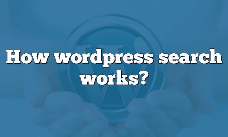 How wordpress search works?