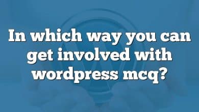 In which way you can get involved with wordpress mcq?