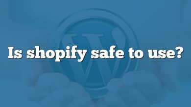 Is shopify safe to use?