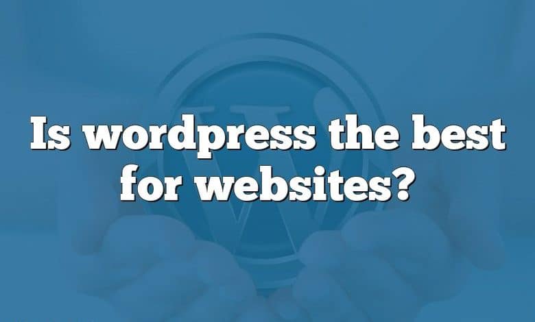 Is wordpress the best for websites?