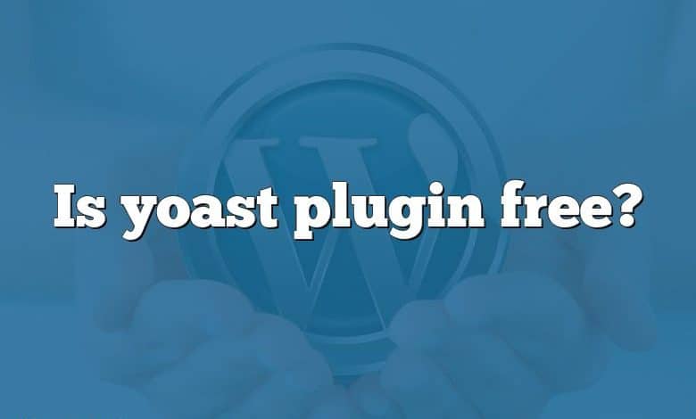 Is yoast plugin free?