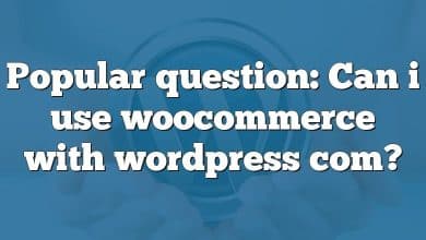 Popular question: Can i use woocommerce with wordpress com?