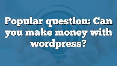 Popular question: Can you make money with wordpress?