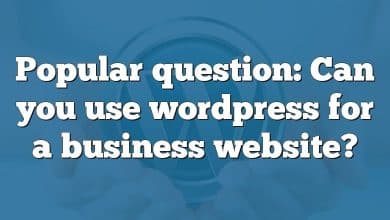 Popular question: Can you use wordpress for a business website?