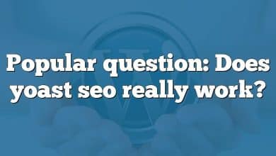 Popular question: Does yoast seo really work?