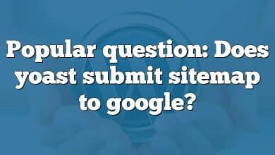 Popular question: Does yoast submit sitemap to google?