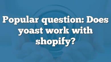 Popular question: Does yoast work with shopify?