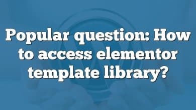 Popular question: How to access elementor template library?