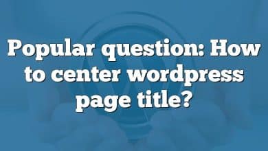 Popular question: How to center wordpress page title?