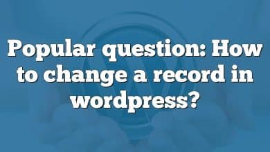Popular question: How to change a record in wordpress?