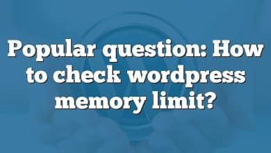 Popular question: How to check wordpress memory limit?