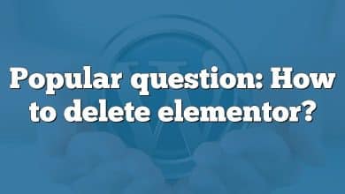 Popular question: How to delete elementor?