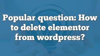 Popular question: How to delete elementor from wordpress?